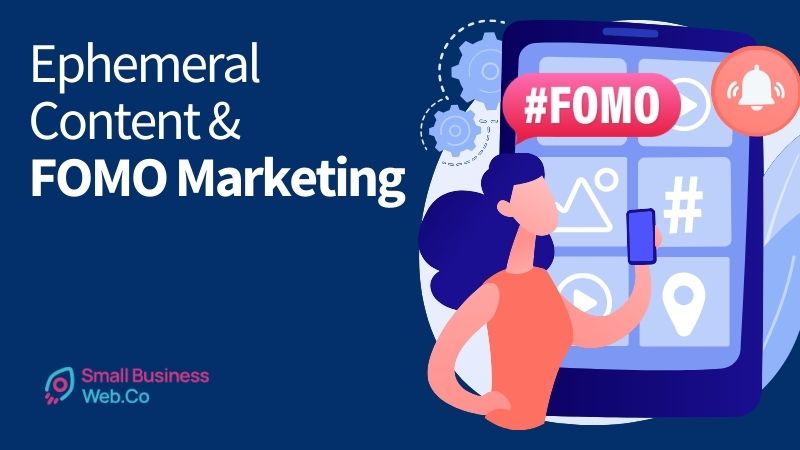 Ephemeral Content FOMO Marketing-Featured Image-Small Businenss Web