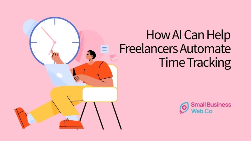 How AI Can Help Freelancers Automate Time Tracking