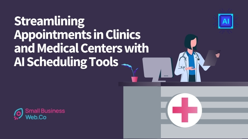 Streamlining Appointments in Clinics and Medical Centers with AI Scheduling Tools