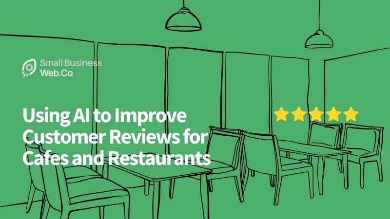 Using AI to Improve Customer Reviews for Cafes and Restaurants