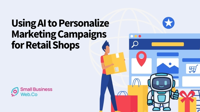 Using AI to Personalize Marketing Campaigns for Retail Shops