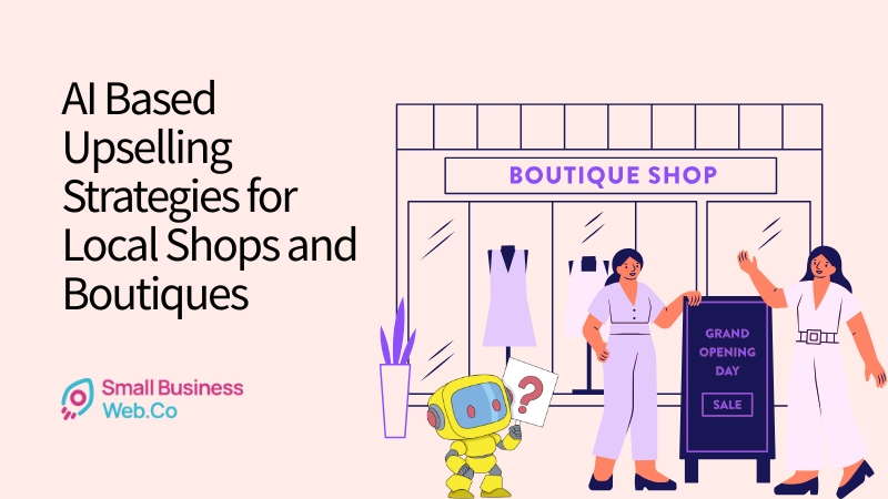 AI Based Upselling Strategies for Local Shops and Boutiques