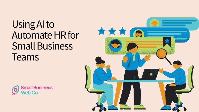 Using AI to Automate HR for Small Business Teams